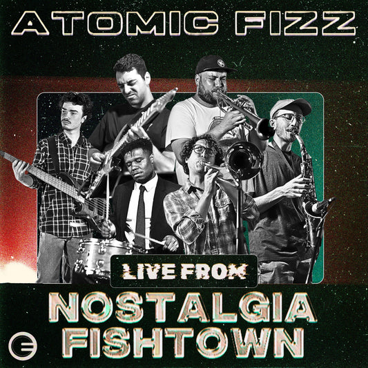 Live From Nostalgia Fishtown (digital) - Atomic Fizz