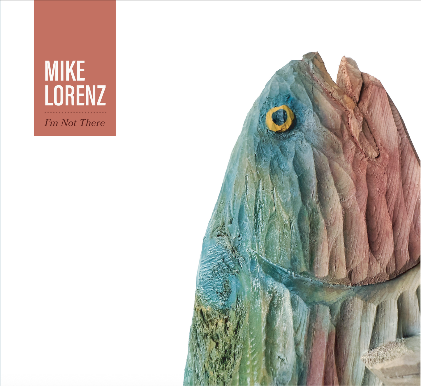 I'm Not There - Mike Lorenz (digital) (PRE-ORDER)